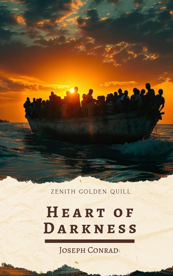 Heart of Darkness - Joseph Conrad's Harrowing Journey into the Savage Core of Civilization - cover