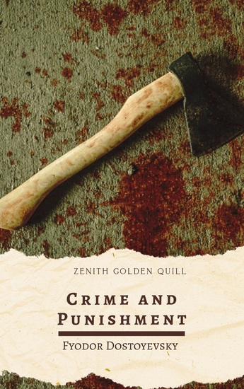 Crime and Punishment - Dostoevsky's Timeless Exploration of Guilt Justice and Redemption - cover