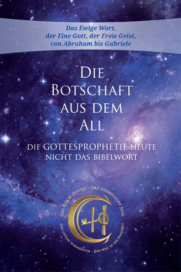 Die Botschaft aus dem All – Band 4 - Gottesprophetie heute - Nicht das Bibelwort - cover