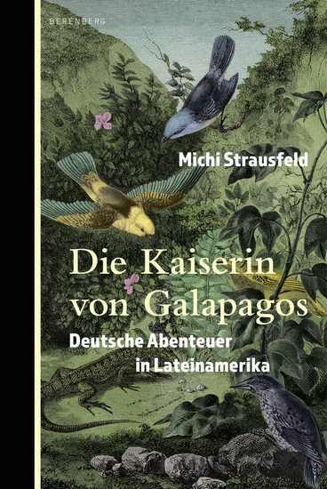 Die Kaiserin von Galapagos - Deutsche Abenteuer in Lateinamerika - cover