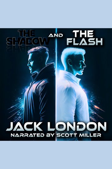 The Shadow and the Flash - A Tale of Rivalry Revelation and the Shattering of Nature’s Laws - cover