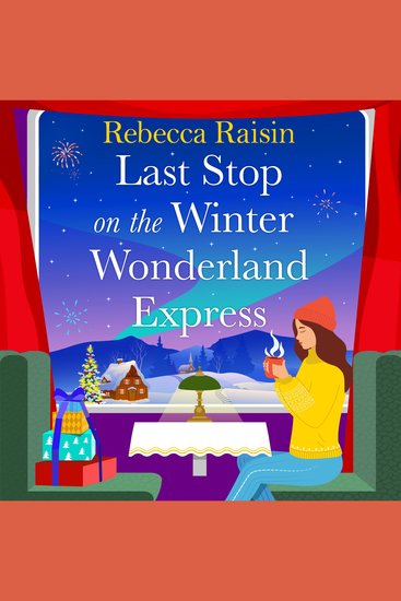 Last Stop on the Winter Wonderland Express - All aboard this brand new cosy romantic Christmas adventure with Rebecca Raisin for 2025 - cover