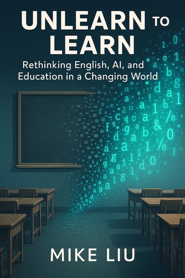 Unlearn to Learn - Rethinking English AI and Education in a Changing World - cover