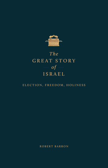 The Great Story of Israel - Election Freedom Holiness - cover