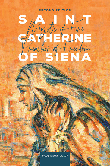 Saint Catherine of Siena - Mystic of Fire Preacher of Freedom - cover