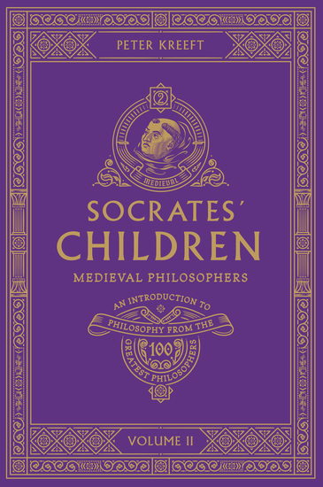 Socrates’ Children - An Introduction to Philosophy from the 100 Greatest Philosophers: Volume II: Medieval Philosophers - cover