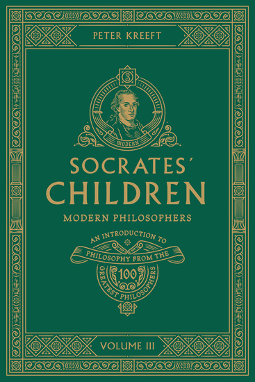 Socrates’ Children - An Introduction to Philosophy from the 100 Greatest Philosophers: Volume III: Modern Philosophers - cover