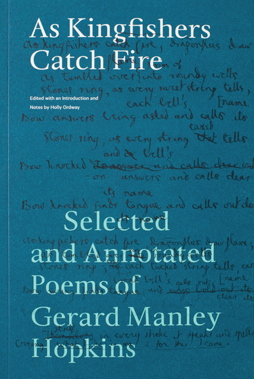 As Kingfishers Catch Fire - Selected and Annotated Poems of Gerard Manley Hopkins - cover