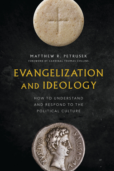 Evangelization and Ideology - How to Understand and Respond to the Political Culture - cover