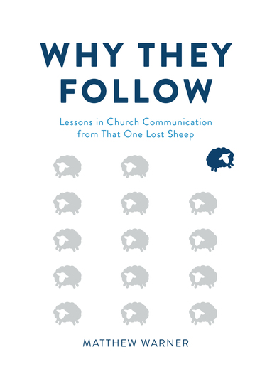 Why They Follow - Lessons in Church Communication from That One Lost Sheep - cover