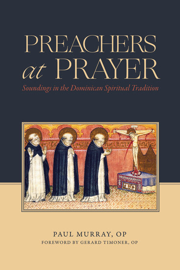 Preachers at Prayer - Soundings in the Dominican Spiritual Tradition - cover