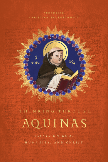 Thinking Through Aquinas - Essays on God Humanity and Christ - cover