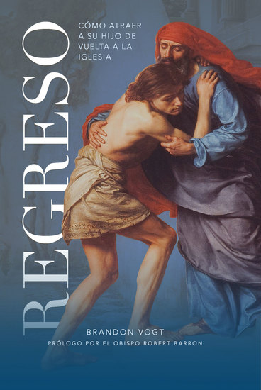 Regreso - Cómo Atraer A Su Hijo De Vuelta A La Iglesia - cover