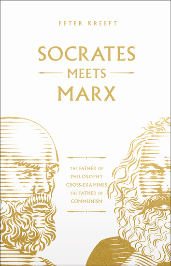 Socrates Meets Marx - The Father of Philosophy Cross-Examines the Father of Communism - cover