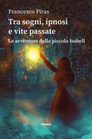 Tra sogni ipnosi e vite passate Le avventure della piccola Isabell - cover