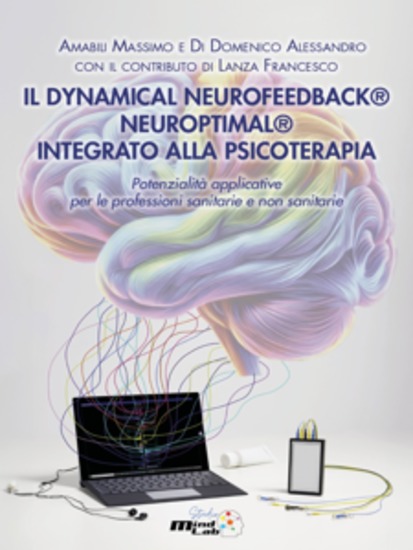 Il Dynamical Neurofeedback® Neuroptimal® Integrato Alla Psicoterapia - Potenzialità applicative per le professioni sanitarie e non sanitarie - cover