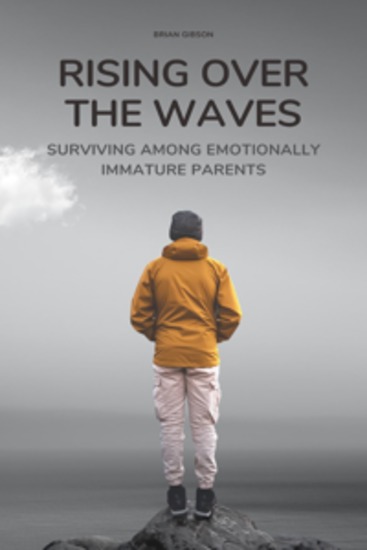 Rising Over the Waves - Surviving Among Emotionally Immature Parents - cover