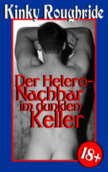 Der Hetero-Nachbar im dunklen Keller - Gay Erotik - cover