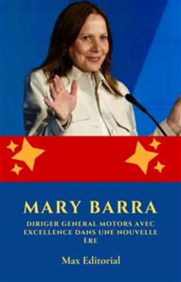 Mary Barra: diriger General Motors avec excellence dans une nouvelle ère - cover