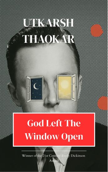 God Left the Window Open - A book of moments that almost meant something - cover