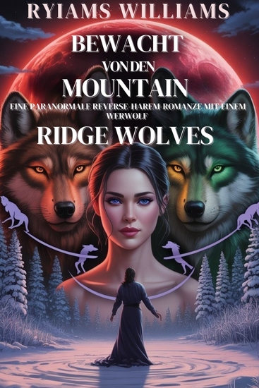 Bewacht von den Mountain Ridge Wolves - Eine paranormale Reverse-Harem-Romanze mit einem Werwolf - cover