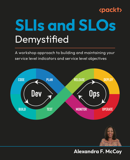 SLIs and SLOs Demystified - A workshop approach to building and maintaining your service level indicators and service level objectives - cover