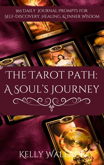 The Tarot Path: A Soul’s Journey - 365 Daily Journal Prompts for Healing Insight & Inner Wisdom - cover