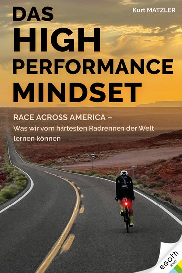 Das High Performance Mindset - Race Across America - Was wir vom härtesten Radrennen der Welt lernen können - cover