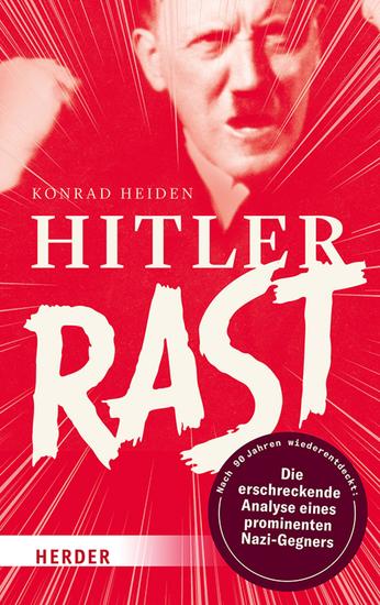 Hitler rast - Nach 90 Jahren wiederentdeckt: die erschreckende Analyse eines prominenten Nazi-Gegners - cover