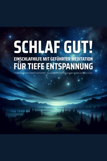 EINSCHLAFHILFE mit geführter Meditation für tiefe Entspannung - Erholsam einschlafen friedlich durchschlafen - Das perfekte Einschlaf-Hörbuch gegen Grübeln und innere Unruhe - cover