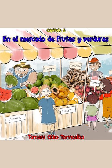 El viaje a Venezuela - Capítulo 6 - En el mercado de frutas y verduras - cover