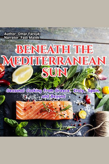 Beneath the Mediterranean Sun - Seasonal Cooking from Greece Italy Spain and Beyond - cover