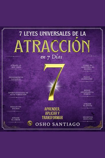 7 Leyes Universales de la Atracción en 7 Días - Un libro de desarrollo personal y autoayuda para transformar tu mente fomentar el pensamiento positivo y desbloquear el poder de tu subconsciente - cover