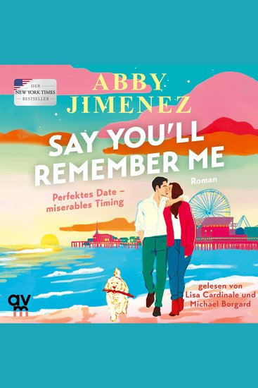 Say You'll Remember Me - Roman | Der neue Liebesroman der Spiegel-Bestsellerautorin über eine unvergessliche Liebe die alle Entfernungen überbrückt - cover