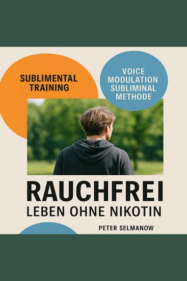 Sublimental Training - Rauchfrei - Leben ohne Nikotin - Voice Modulations Subliminal Methode - cover