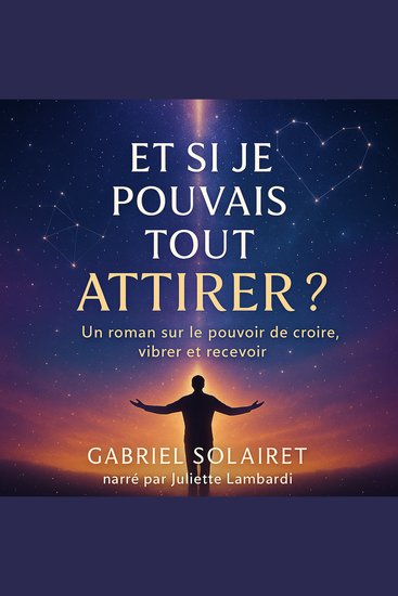 ET SI JE POUVAIS TOUT ATTIRER ? - Un roman sur le pouvoir de croire vibrer et recevoir - cover