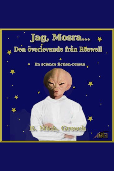 Jag Mosra… - Den överlevande från Roswell - cover
