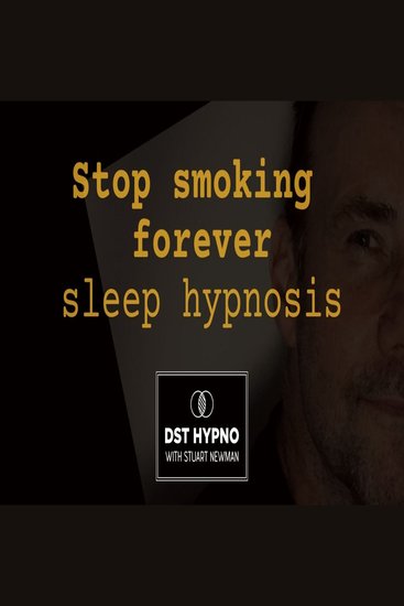 Stop smoking forever sleep hypnosis - DST Hypno with Stu Newman - cover