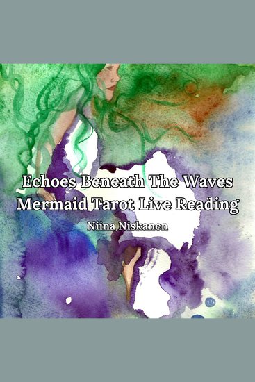 Echoes Beneath The Waves: Mermaid Tarot Live Reading - cover