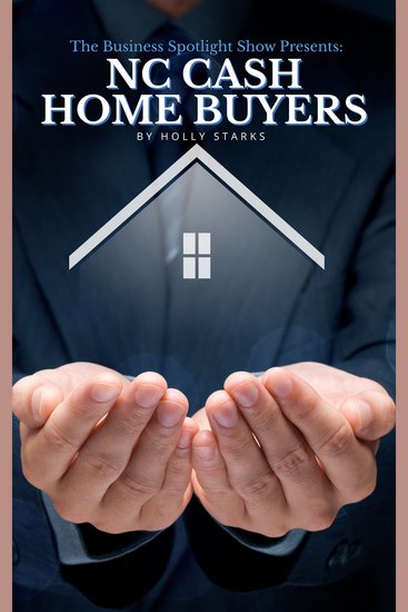 Business Spotlight Show Presents The: NC Cash Home Buyers - The Business Spotlight Show Presents - cover