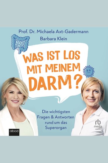 Was ist los mit meinem Darm? - Die wichtigsten Fragen und Antworten rund um das Superorgan - cover