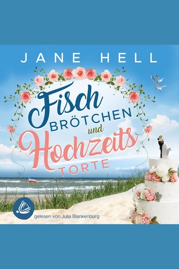 Fischbrötchen und Hochzeitstorte: Ein Ostseeroman | Fördeliebe 8 - Ein Ostseeroman - cover