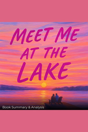 Meet Me at the Lake: Book Summary & Analysis - cover