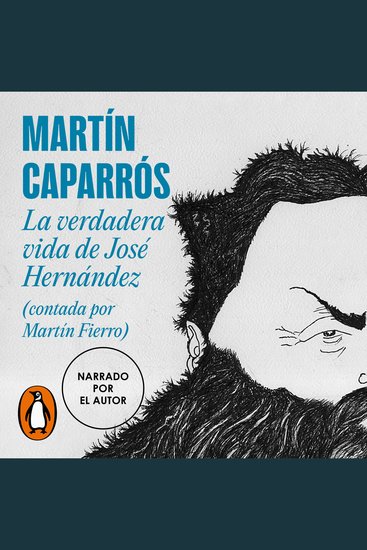 La verdadera vida de José Hernández (contada por Martín Fierro) - (contada por Martín Fierro) - cover