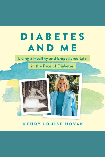 Diabetes and Me - Living a Healthy and Empowered Life in the Face of Diabetes - cover