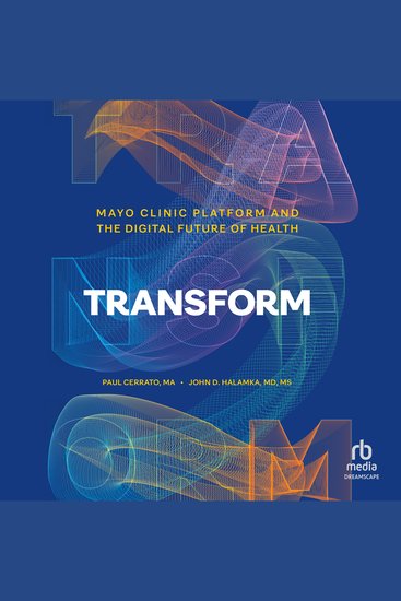 Transform - Mayo Clinic Platform and the Digital Future of Health - cover