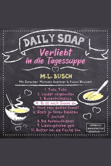 Es ist noch Suppe da - Daily Soap - Verliebt in die Tagessuppe - Donnerstag Band 4 (ungekürzt) - cover