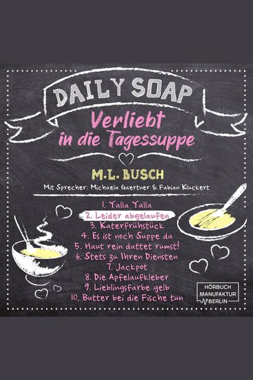 Leider abgelaufen - Daily Soap - Verliebt in die Tagessuppe - Dienstag Band 2 (ungekürzt) - cover