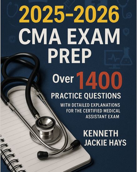 2025–2026 CMA Exam Prep - Over 1400 Practice Questions with Detailed Explanations for the Certified Medical Assistant Exam - cover