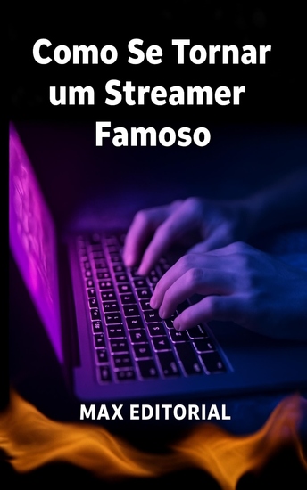 Como se Tornar um Streamer Famoso - cover